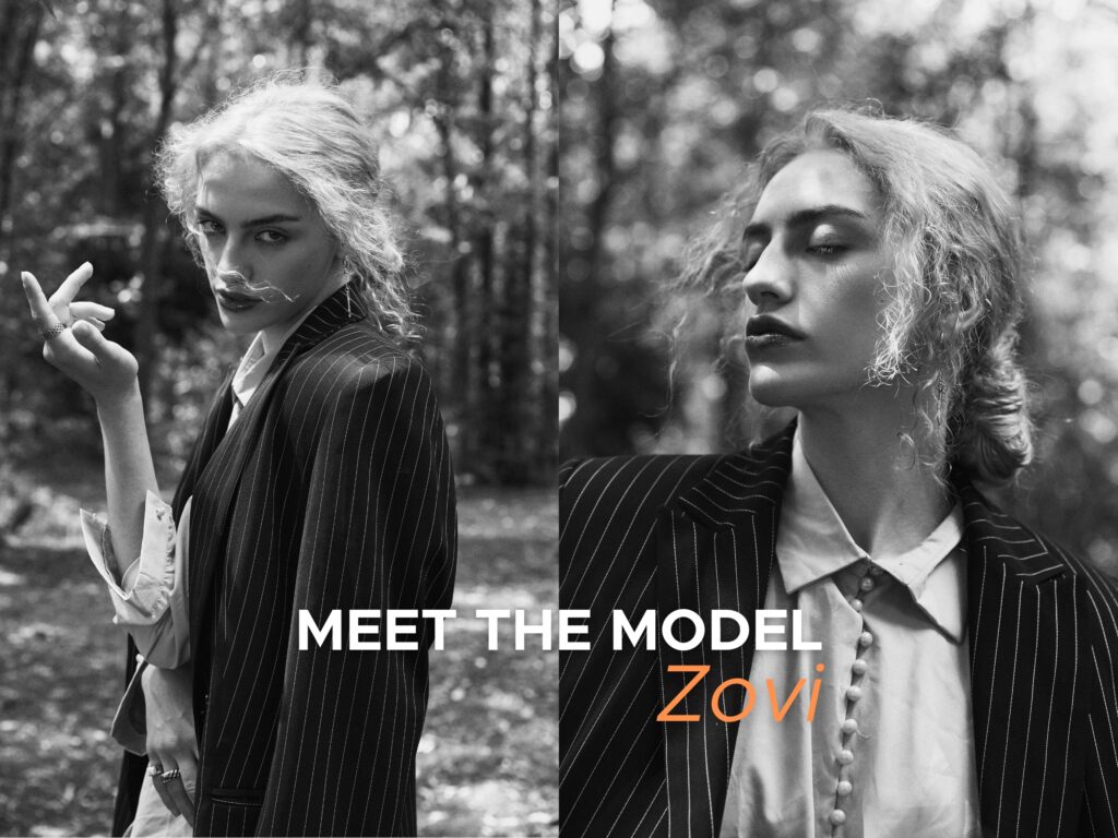 MEET THE MODEL:  Zovi’s Advice to Aspiring Models